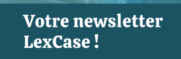 [Nouveauté] Découvrez votre newsletter LexCase !