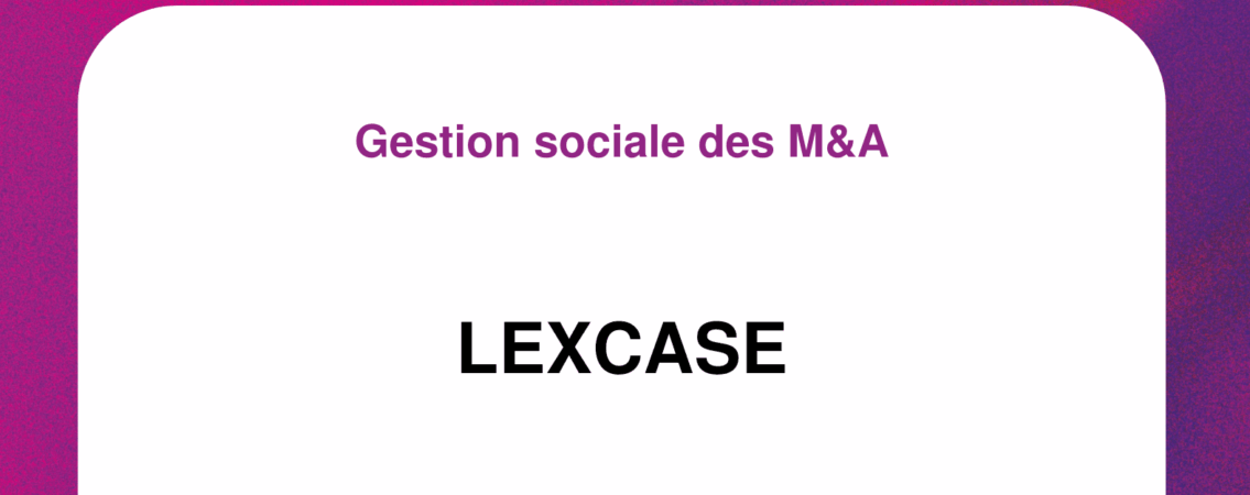 [DISTINCTION] LexCase distingué dans la catégorie « Équipes montantes » Gestion sociale des M&A aux Rencontres du Droit Social 2026